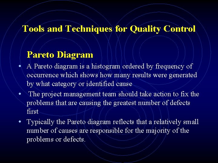 Tools and Techniques for Quality Control Pareto Diagram • A Pareto diagram is a