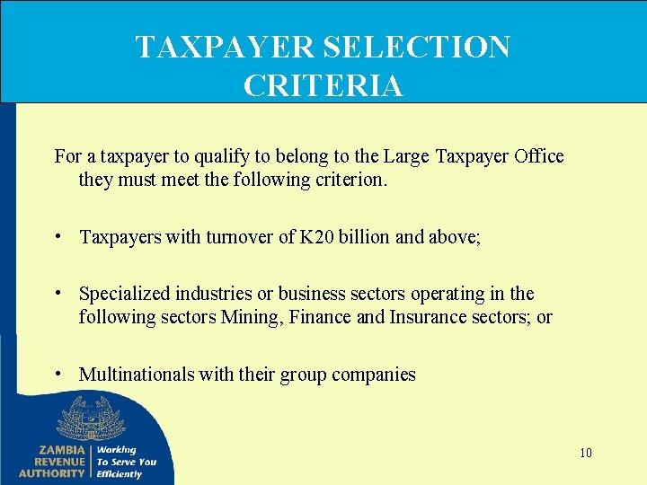 TAXPAYER SELECTION CRITERIA For a taxpayer to qualify to belong to the Large Taxpayer