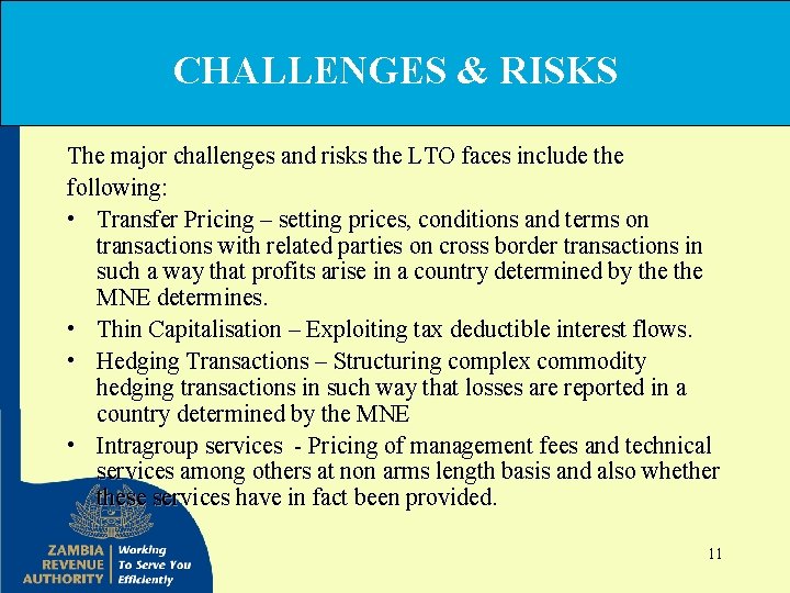 CHALLENGES & RISKS The major challenges and risks the LTO faces include the following: