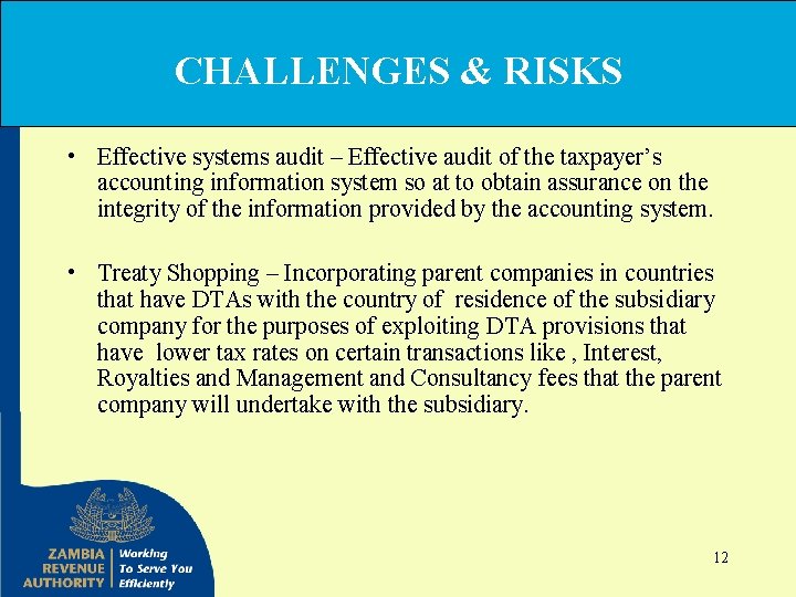 CHALLENGES & RISKS • Effective systems audit – Effective audit of the taxpayer’s accounting