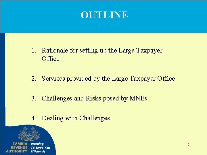 OUTLINE 1. Rationale for setting up the Large Taxpayer Office 2. Services provided by