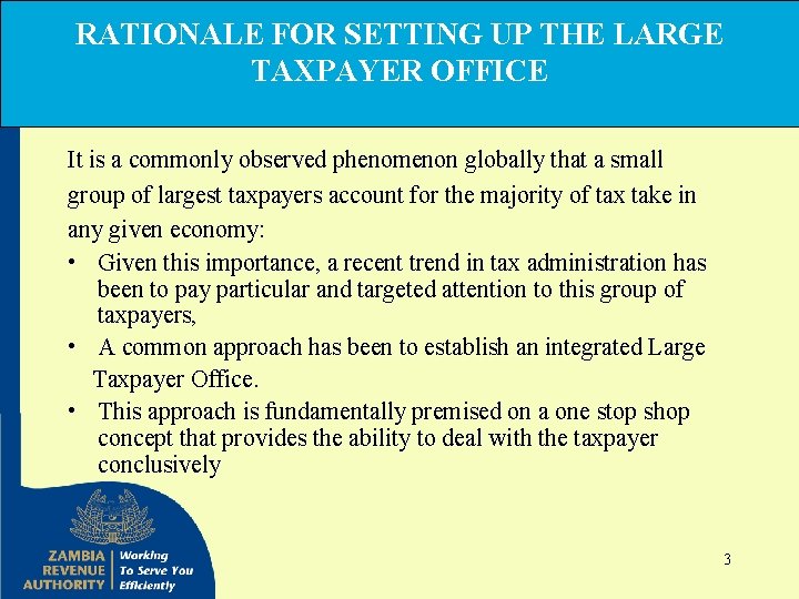 RATIONALE FOR SETTING UP THE LARGE TAXPAYER OFFICE It is a commonly observed phenomenon