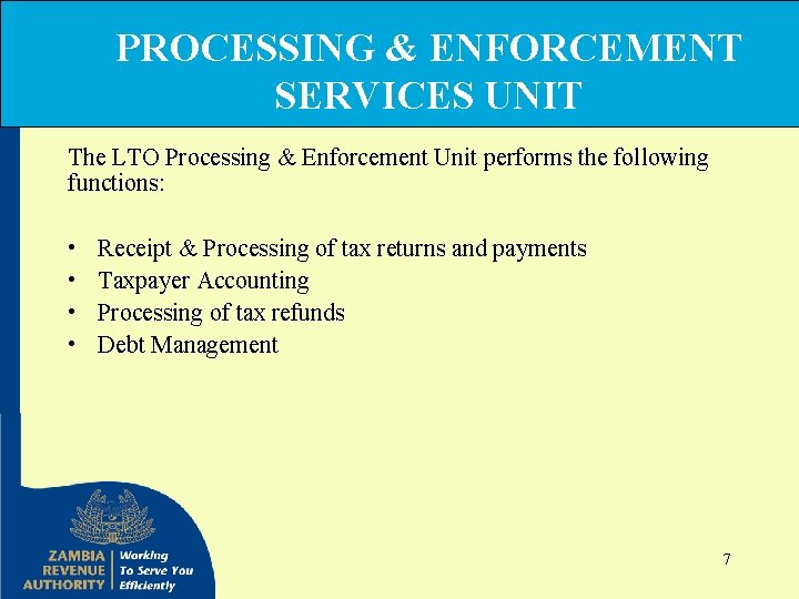 PROCESSING & ENFORCEMENT SERVICES UNIT The LTO Processing & Enforcement Unit performs the following