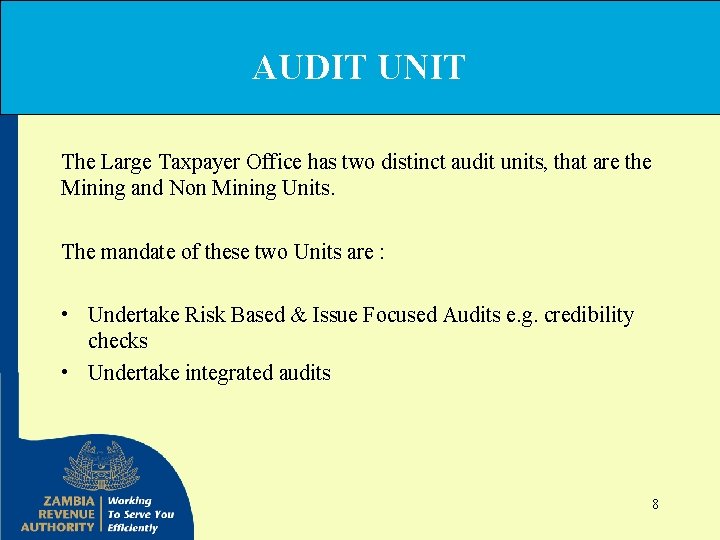 AUDIT UNIT The Large Taxpayer Office has two distinct audit units, that are the