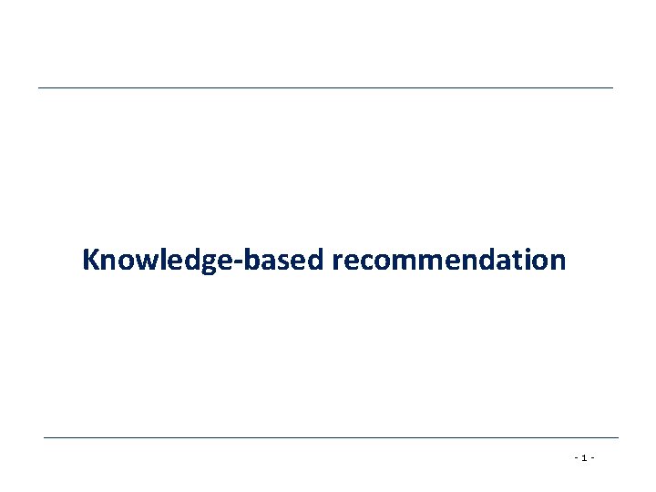 Knowledge-based recommendation -1 - 