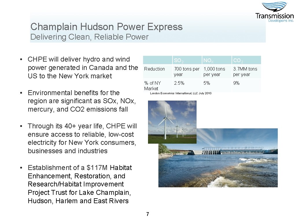 Champlain Hudson Power Express Delivering Clean, Reliable Power • CHPE will deliver hydro and
