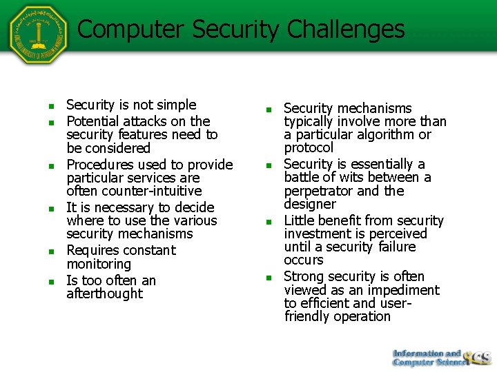 Computer Security Challenges n n n Security is not simple Potential attacks on the