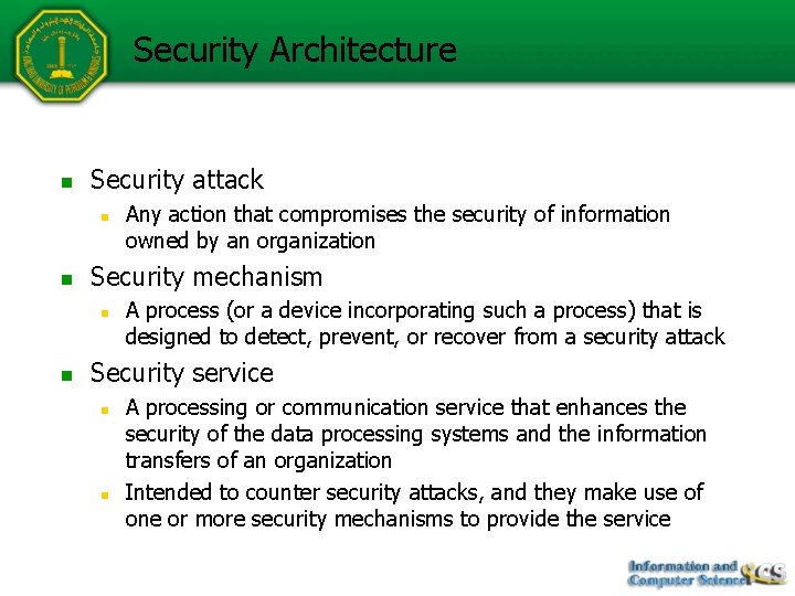 Security Architecture n Security attack n n Security mechanism n n Any action that