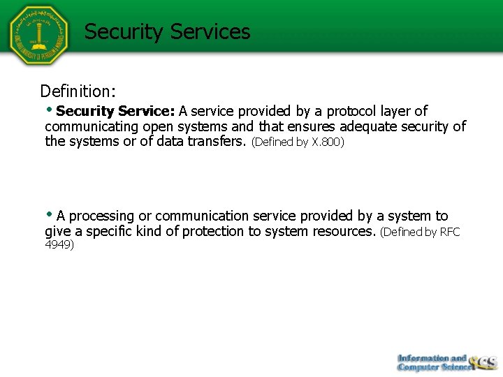 Security Services • Definition: • Security Service: A service provided by a protocol layer