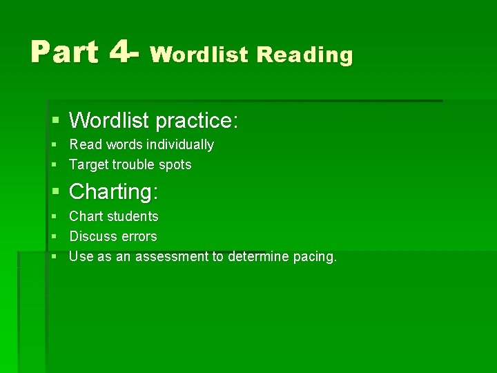 Part 4 - Wordlist Reading § Wordlist practice: § Read words individually § Target