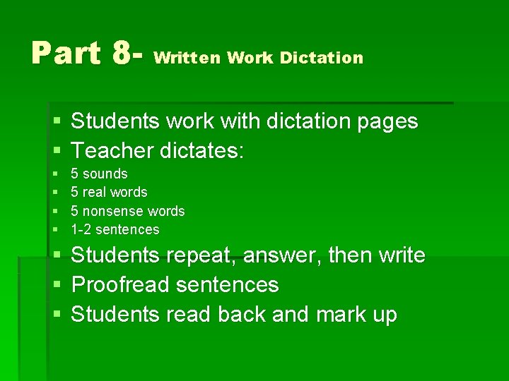 Part 8 - Written Work Dictation § Students work with dictation pages § Teacher