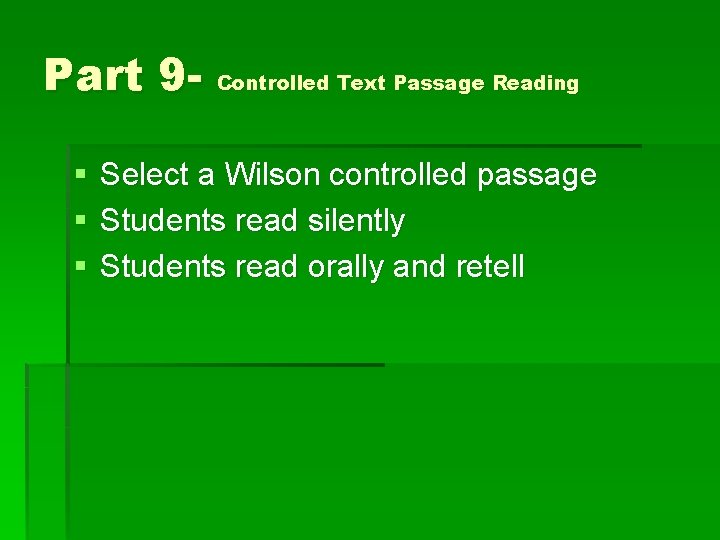 Part 9 - Controlled Text Passage Reading § § § Select a Wilson controlled