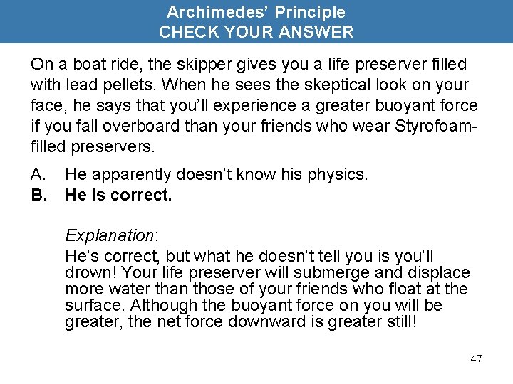 Archimedes’ Principle CHECK YOUR ANSWER On a boat ride, the skipper gives you a