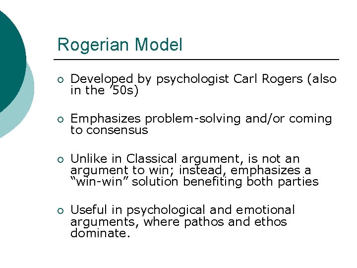 Rogerian Model ¡ Developed by psychologist Carl Rogers (also in the ’ 50 s)