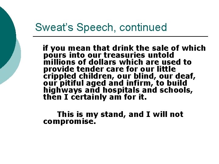 Sweat’s Speech, continued if you mean that drink the sale of which pours into