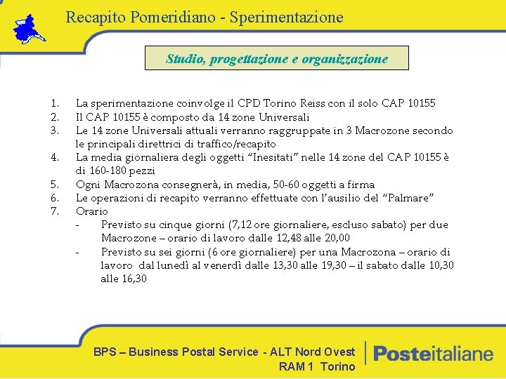 Recapito Pomeridiano - Sperimentazione Studio, progettazione e organizzazione 1. 2. 3. 4. 5. 6.