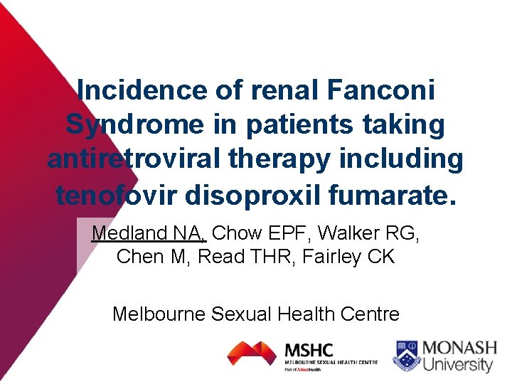 Incidence of renal Fanconi Syndrome in patients taking antiretroviral therapy including tenofovir disoproxil fumarate.