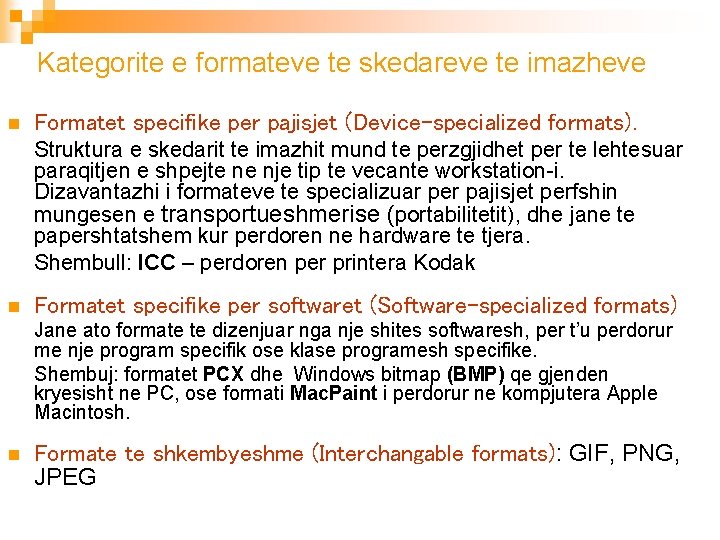  Kategorite e formateve te skedareve te imazheve n Formatet specifike per pajisjet (Device-specialized