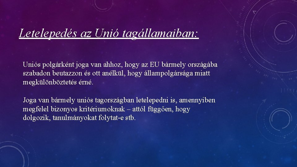 Letelepedés az Unió tagállamaiban: Uniós polgárként joga van ahhoz, hogy az EU bármely országába