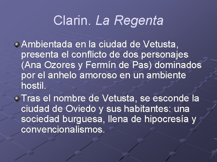 Clarin. La Regenta Ambientada en la ciudad de Vetusta, presenta el conflicto de dos