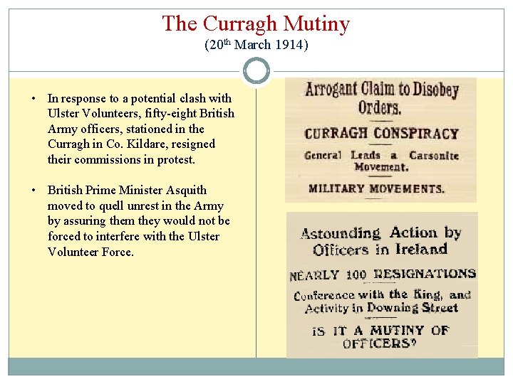 The Curragh Mutiny (20 th March 1914) • In response to a potential clash