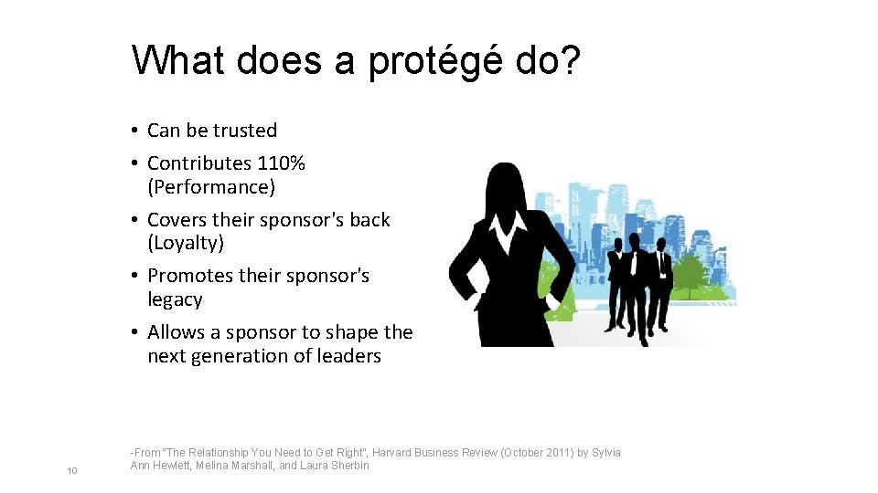 What does a protégé do? • Can be trusted • Contributes 110% (Performance) •