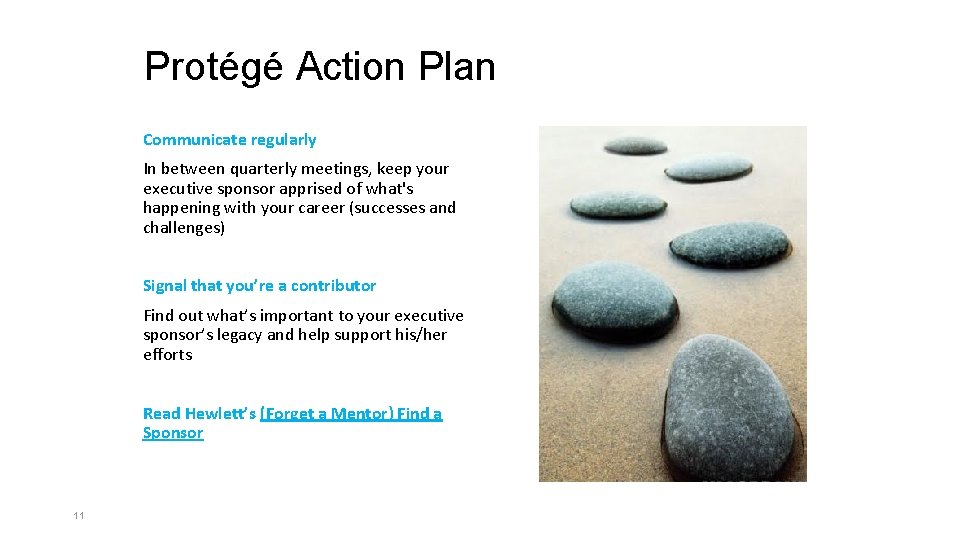 Protégé Action Plan Communicate regularly In between quarterly meetings, keep your executive sponsor apprised