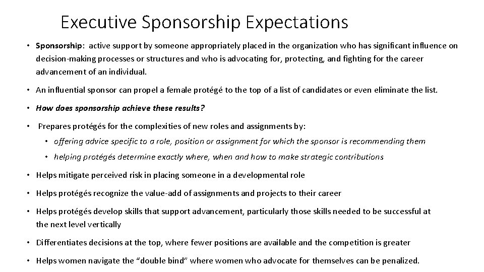 Executive Sponsorship Expectations • Sponsorship: active support by someone appropriately placed in the organization