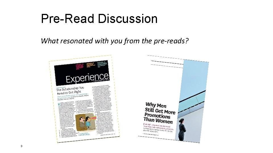 Pre-Read Discussion What resonated with you from the pre-reads? 3 