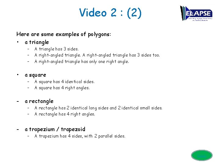 Video 2 : (2) Here are some examples of polygons: • a triangle –