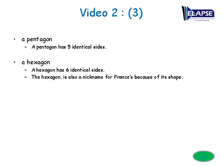 Video 2 : (3) • a pentagon – A pentagon has 5 identical sides.