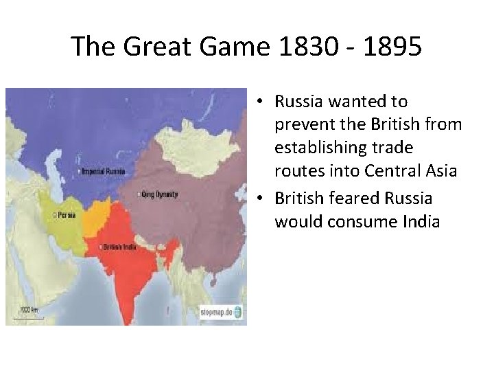 The Great Game 1830 - 1895 • Russia wanted to prevent the British from