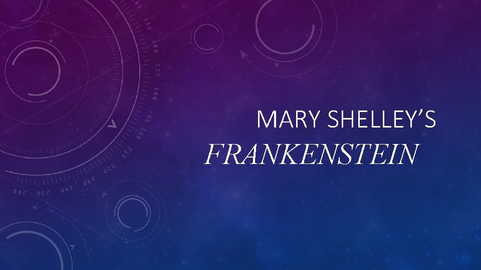 MARY SHELLEY’S FRANKENSTEIN 