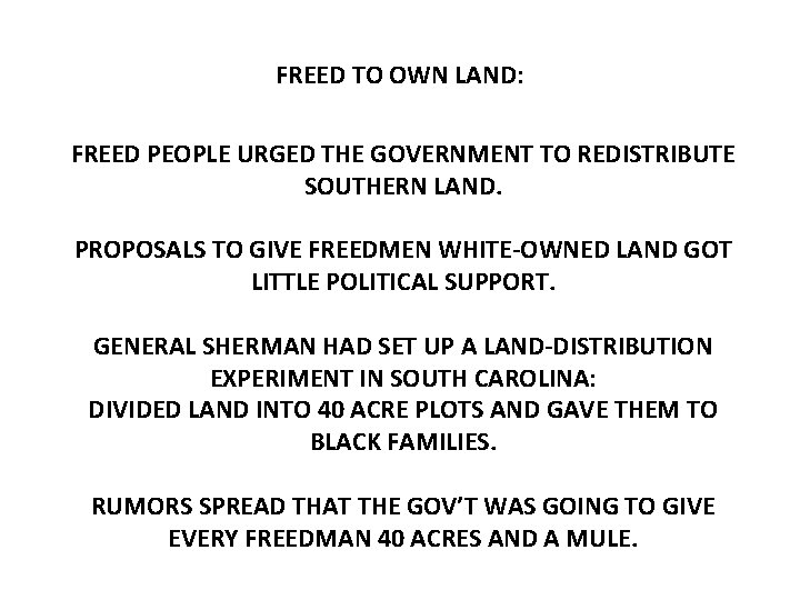 FREED TO OWN LAND: FREED PEOPLE URGED THE GOVERNMENT TO REDISTRIBUTE SOUTHERN LAND. PROPOSALS