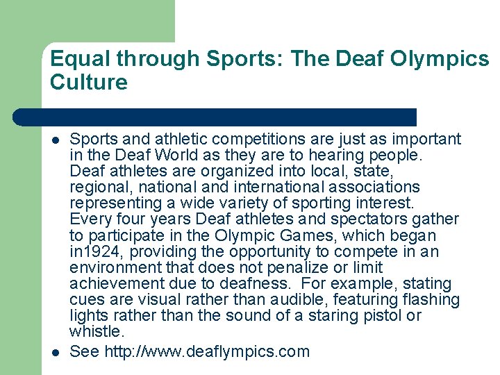 Equal through Sports: The Deaf Olympics Culture l l Sports and athletic competitions are