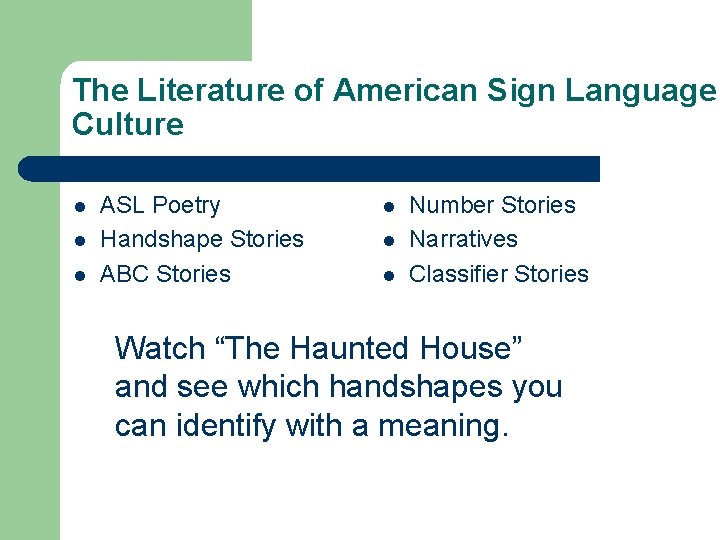 The Literature of American Sign Language Culture l l l ASL Poetry Handshape Stories