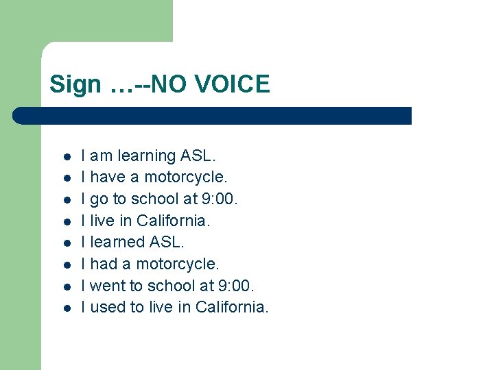 Sign …--NO VOICE l l l l I am learning ASL. I have a