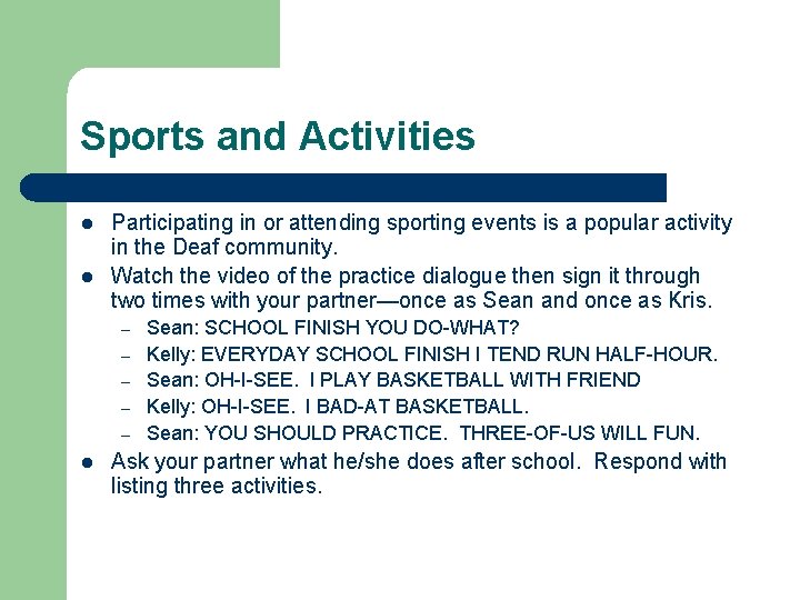 Sports and Activities l l Participating in or attending sporting events is a popular