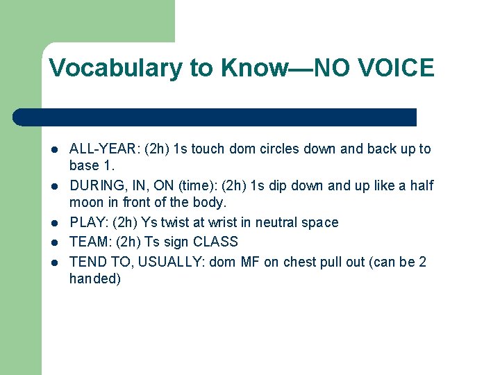 Vocabulary to Know—NO VOICE l l l ALL-YEAR: (2 h) 1 s touch dom