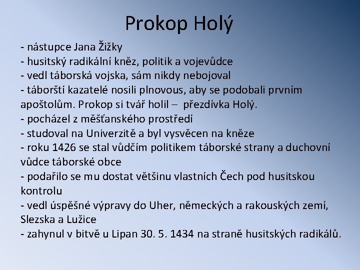 Prokop Holý - nástupce Jana Žižky - husitský radikální kněz, politik a vojevůdce -