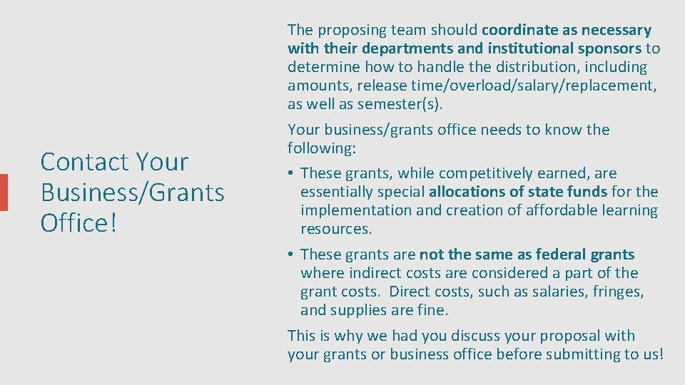 Contact Your Business/Grants Office! The proposing team should coordinate as necessary with their departments