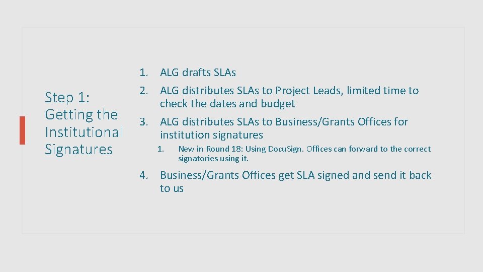 Step 1: Getting the Institutional Signatures 1. ALG drafts SLAs 2. ALG distributes SLAs