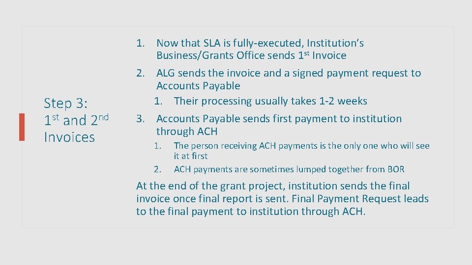 Step 3: 1 st and 2 nd Invoices 1. Now that SLA is fully-executed,