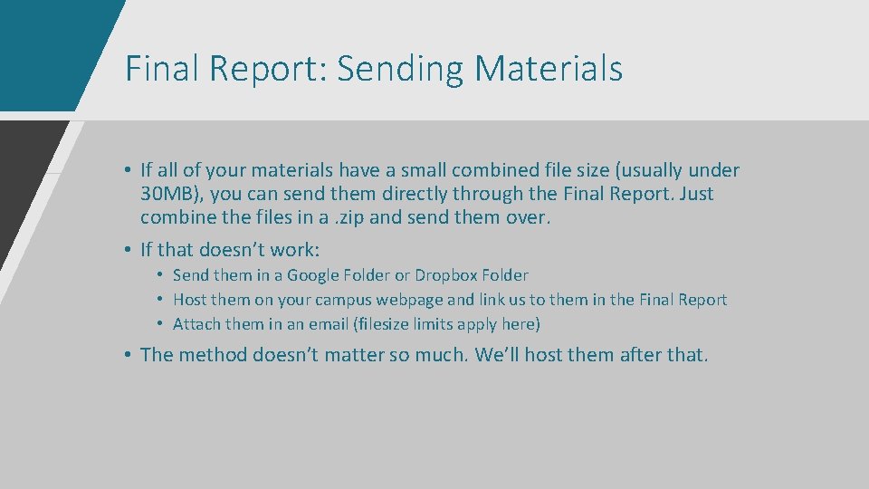 Final Report: Sending Materials • If all of your materials have a small combined