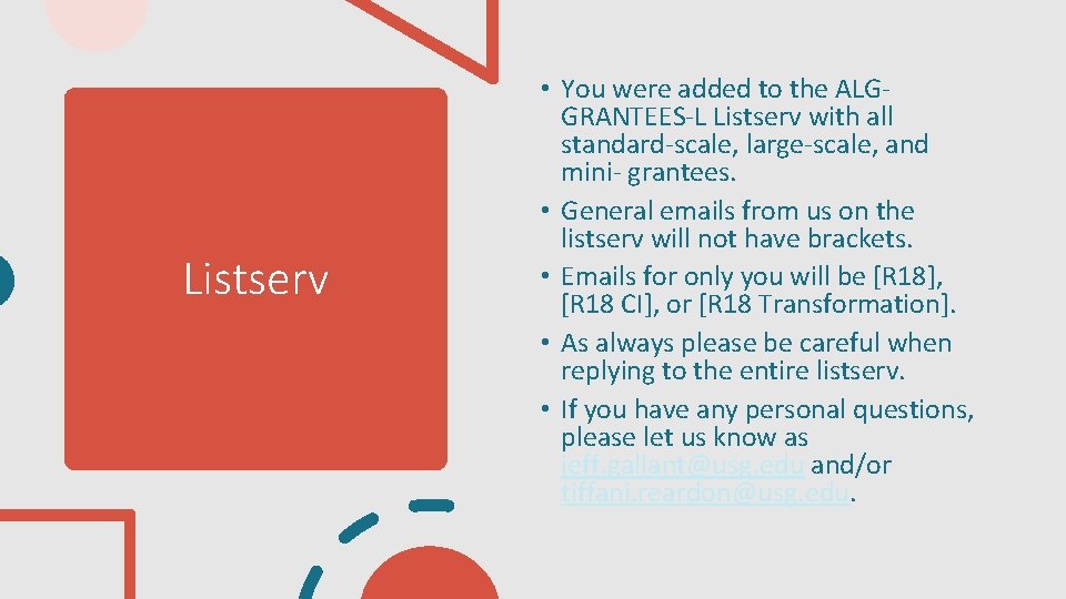 Listserv • You were added to the ALGGRANTEES-L Listserv with all standard-scale, large-scale, and