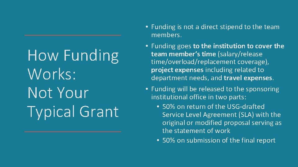 How Funding Works: Not Your Typical Grant • Funding is not a direct stipend