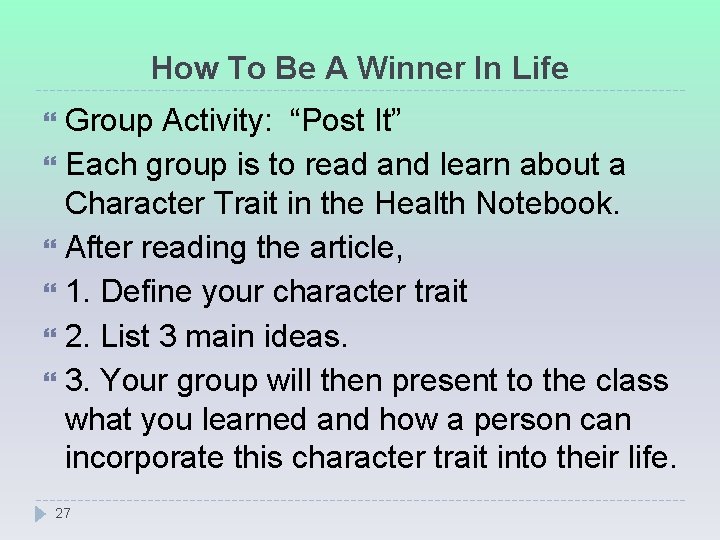 How To Be A Winner In Life Group Activity: “Post It” Each group is