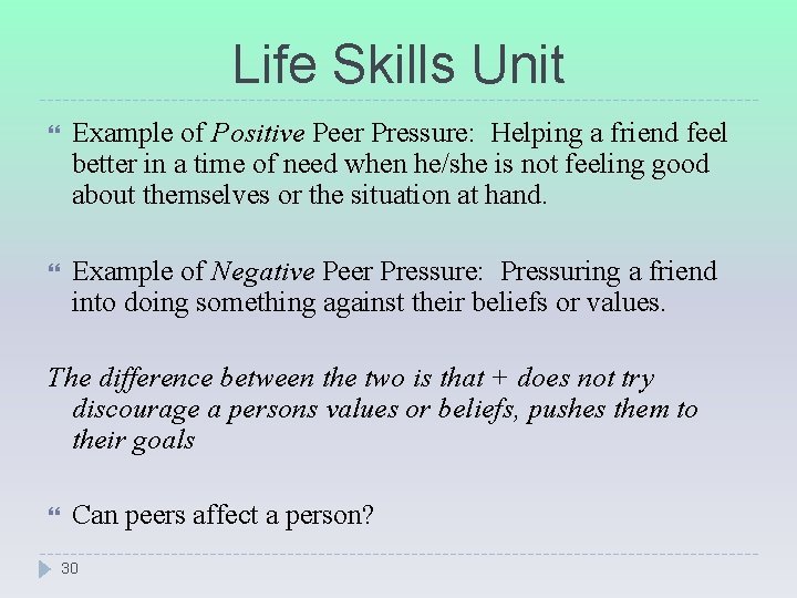 Life Skills Unit Example of Positive Peer Pressure: Helping a friend feel better in