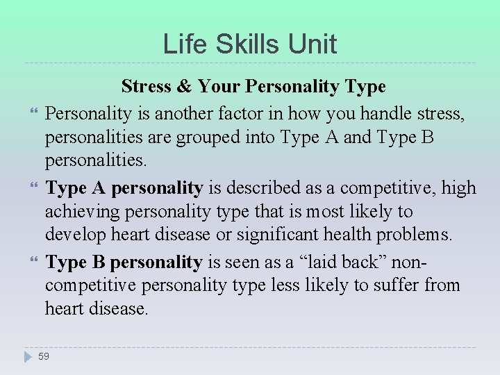 Life Skills Unit Stress & Your Personality Type Personality is another factor in how