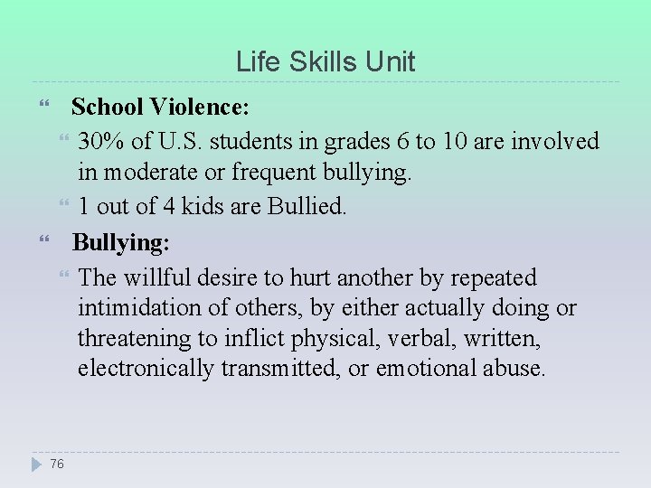 Life Skills Unit School Violence: 30% of U. S. students in grades 6 to